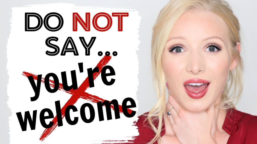 10 cách nói thay thế để không lạm dụng cụm từ: "You are welcome!"