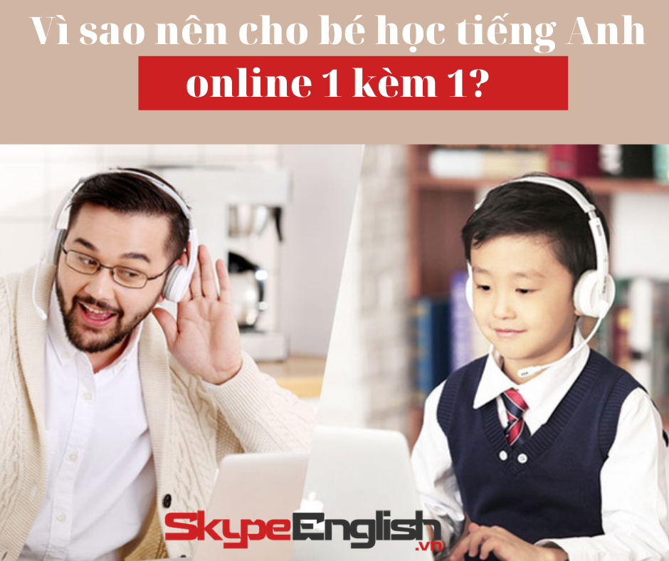 Tiếng Anh online dành cho trẻ em uy tín tại Việt Nam Tiếng Anh online dành cho trẻ em uy tín tại Việt Nam