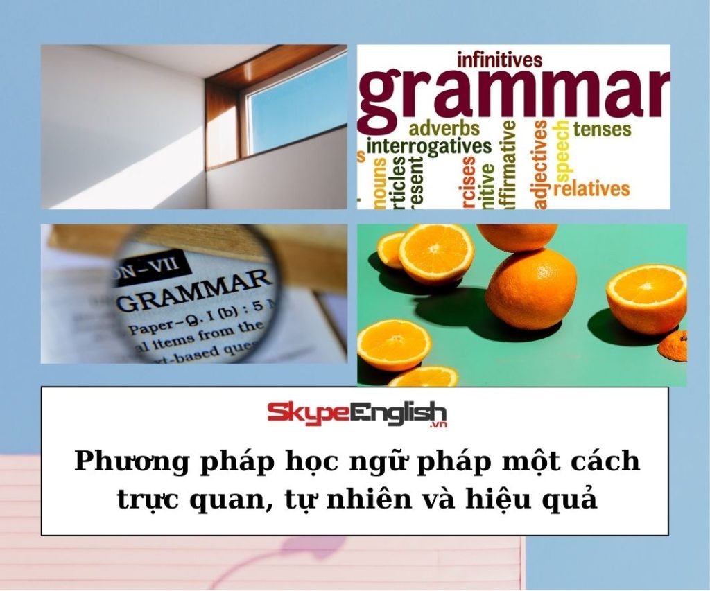 Phương pháp học ngữ pháp một cách trực quan, tự nhiên và hiệu quả