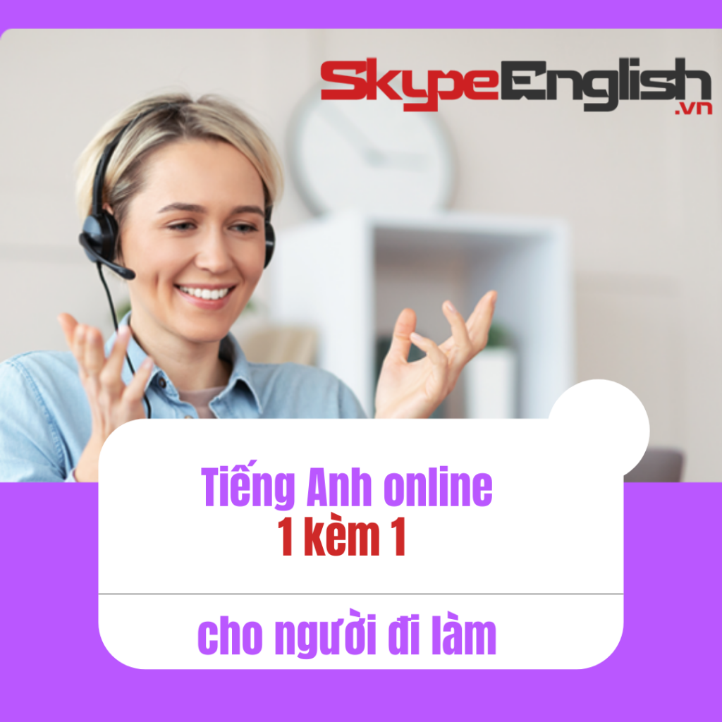 Khóa học tiếng Anh online cho người đi làm tại Skype English Khóa học tiếng Anh online cho người đi làm tại Skype English