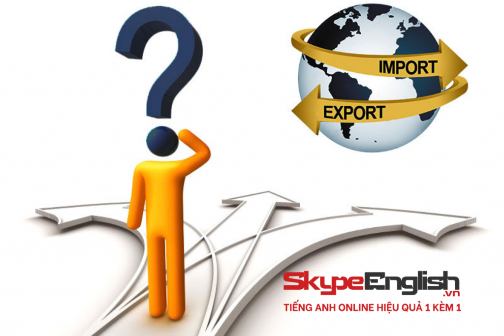 Thuật ngữ tiếng Anh chuyên ngành xuất nhập khẩu