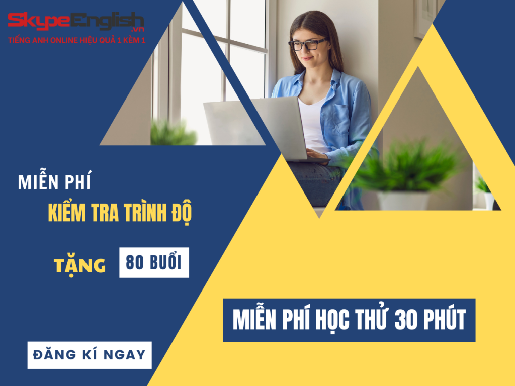 KHÁM PHÁ 30 PHÚT HỌC THỬ MIỄN PHÍ TIẾNG ANH ONLINE 1 THẦY 1 TRÒ TẠI SKYPE ENGLISH KHÁM PHÁ 30 PHÚT HỌC THỬ MIỄN PHÍ TIẾNG ANH ONLINE 1 THẦY 1 TRÒ TẠI SKYPE ENGLISH