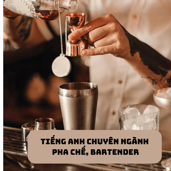 Trở thành bartender chuyên nghiệp với bộ bí kíp tiếng Anh chuyên ngành pha chế