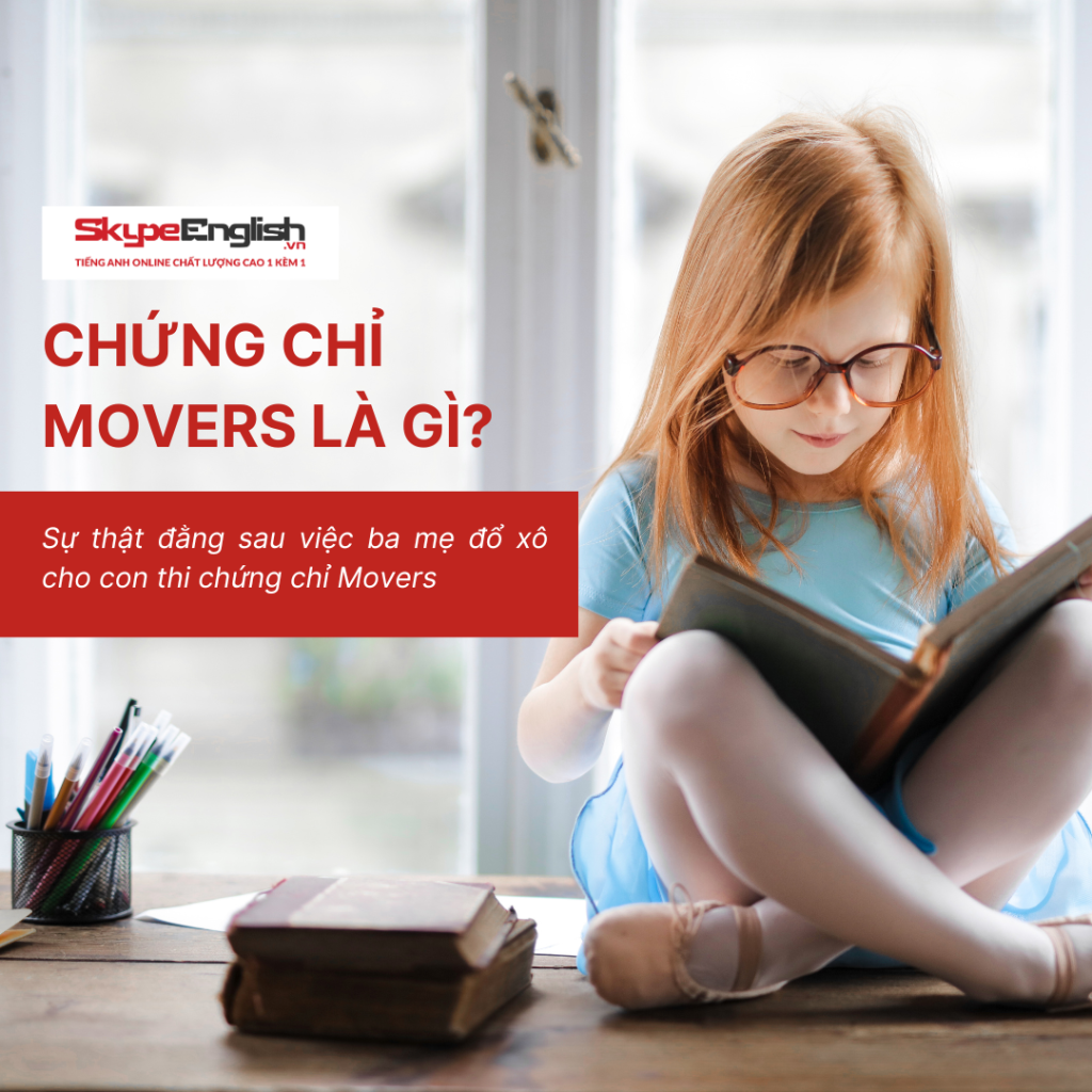 Chứng chỉ Movers là gì? Sự thật đằng sau việc ba mẹ đổ xô cho con thi chứng chỉ Movers. Chứng chỉ Movers là gì? Sự thật đằng sau việc ba mẹ đổ xô cho con thi chứng chỉ Movers.