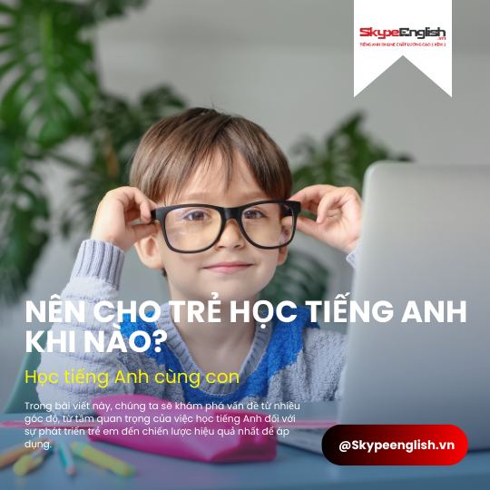 Nên cho trẻ học tiếng Anh khi nào?