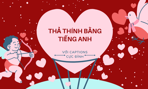 Cách để tán đổ Crush trong 60 giây chỉ với 1 caption bằng tiếng Anh