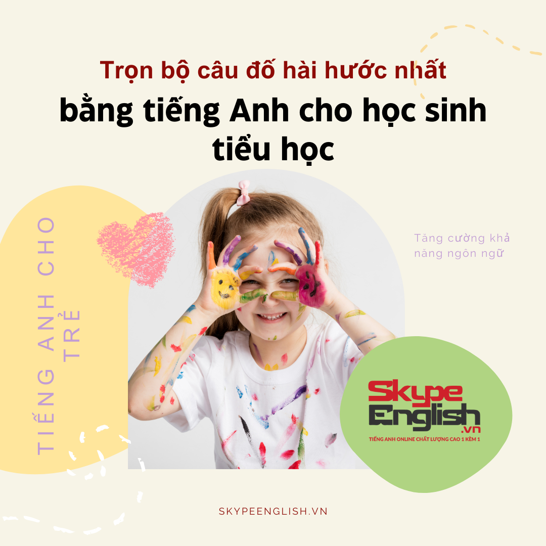 Trọn bộ câu đố hài hước nhất bằng tiếng Anh cho học sinh tiểu học