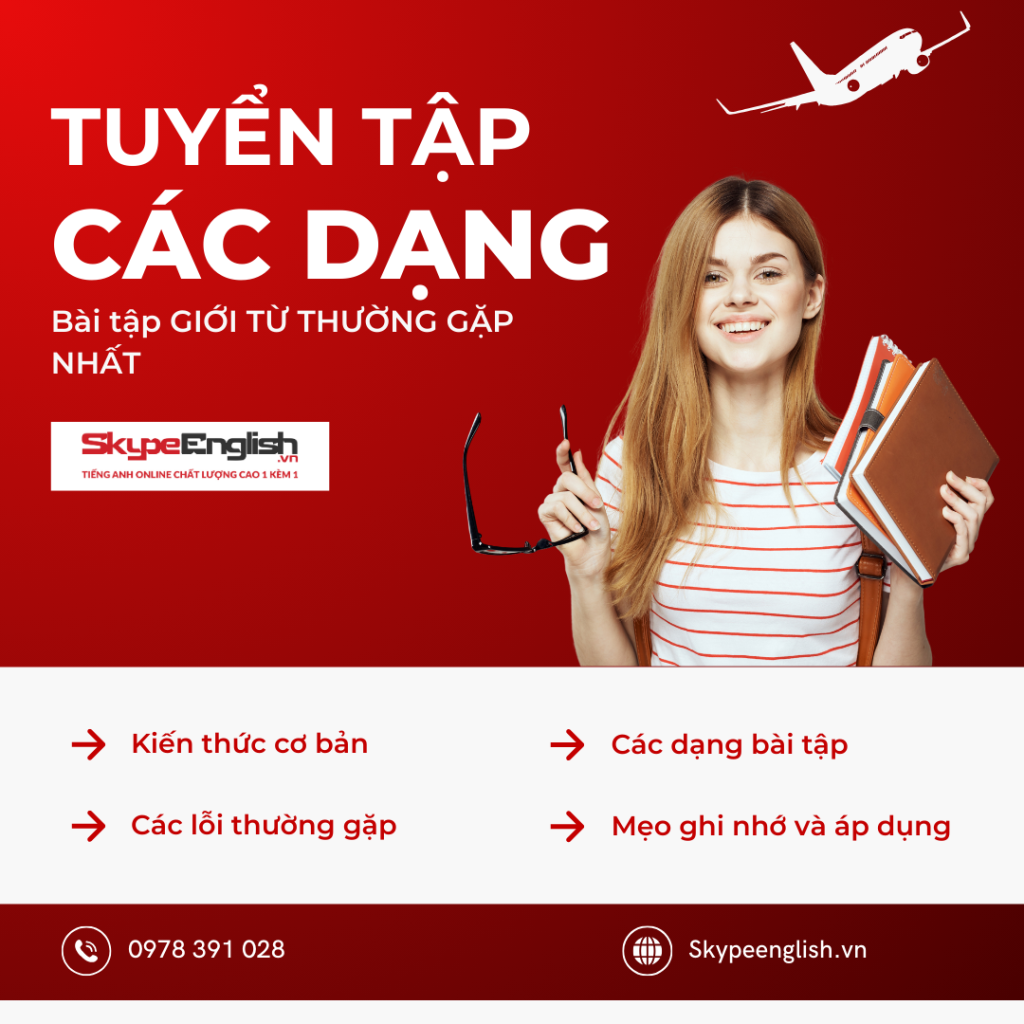 Tuyển tập các bài tập giới từ thường gặp nhất Tuyển tập các bài tập giới từ thường gặp nhất