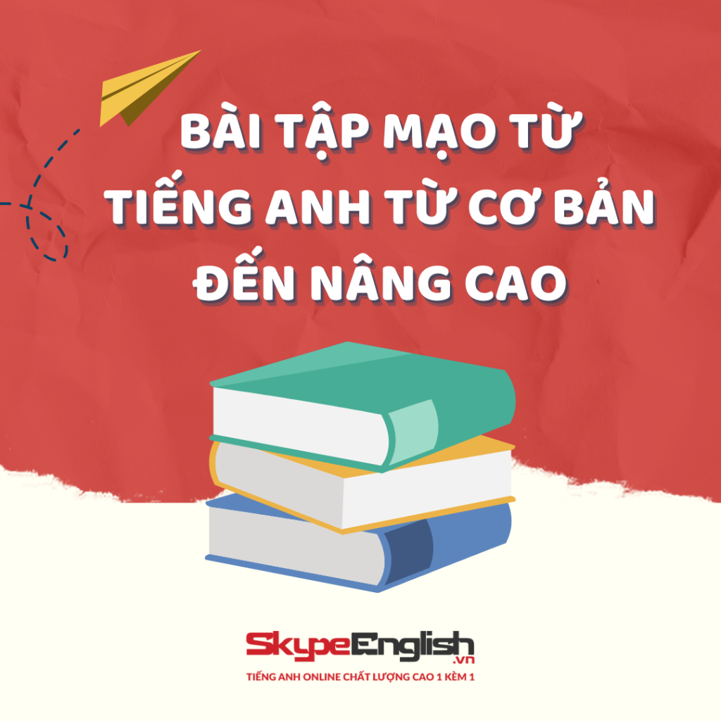50+ bài tập mạo từ tiếng Anh từ cơ bản đến nâng cao