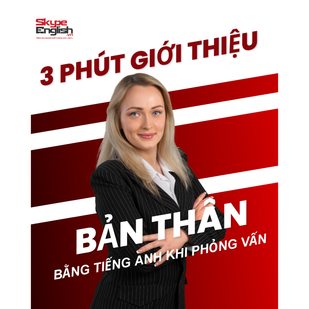 3 phút giới thiệu về bản thân bằng tiếng Anh khi đi phỏng vấn 3 phút giới thiệu về bản thân bằng tiếng Anh khi đi phỏng vấn
