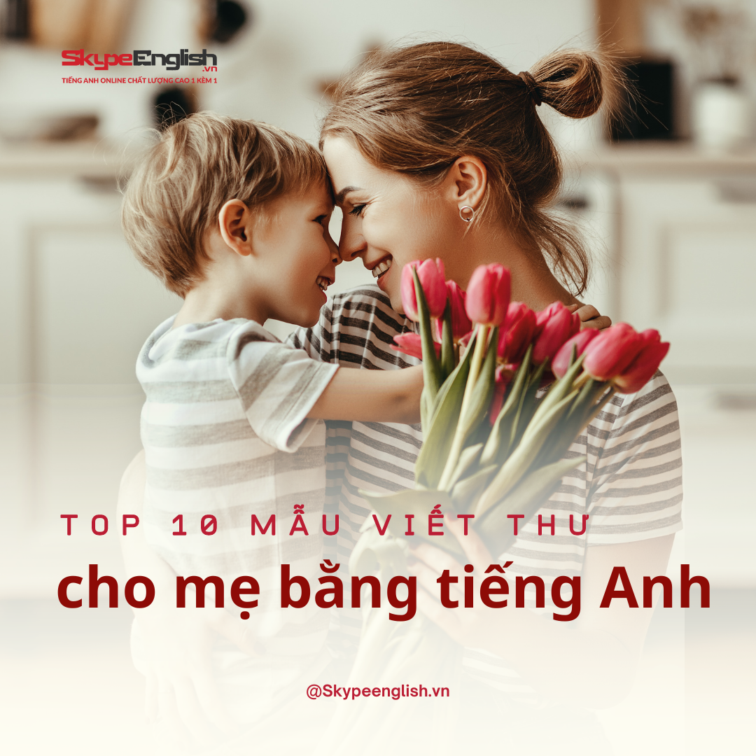 Top 10 mẫu viết thư cho mẹ bằng tiếng Anh cảm động nhất