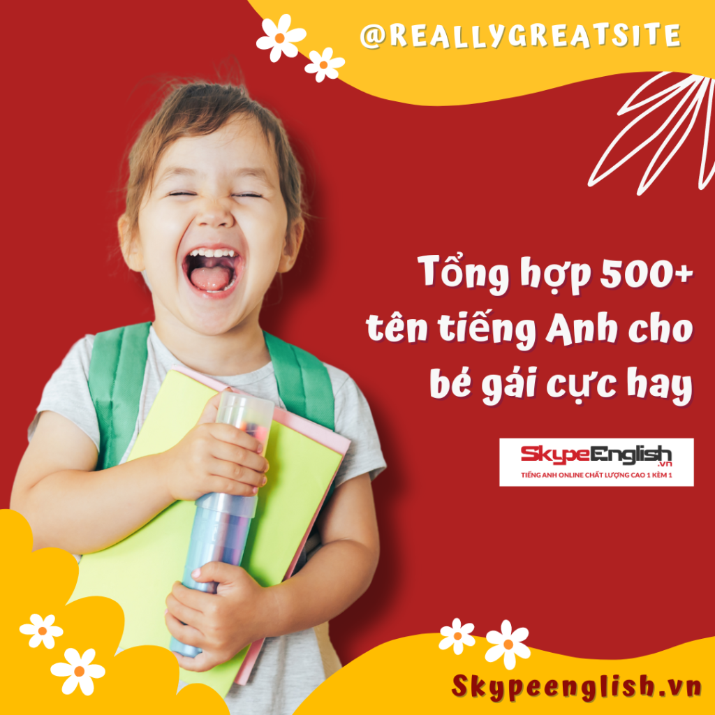 Tổng hợp 500+ tên tiếng Anh cho bé gái cực hay