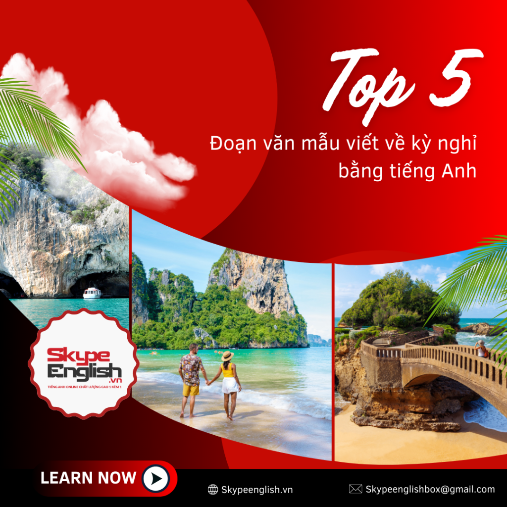 Top 5 đoạn văn mẫu viết về kỳ nghỉ bằng tiếng Anh Top 5 đoạn văn mẫu viết về kỳ nghỉ bằng tiếng Anh