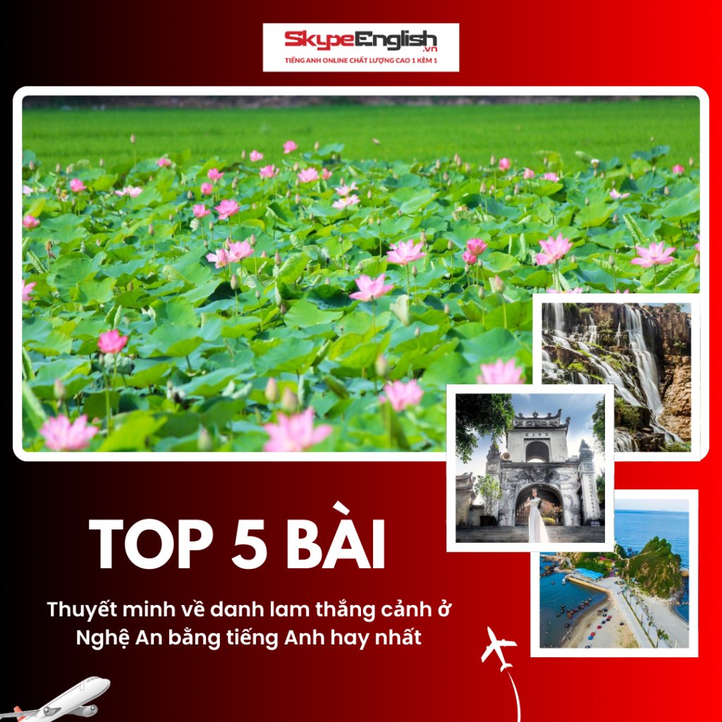Top 5 bài thuyết minh về danh lam thắng cảnh ở Nghệ An bằng tiếng Anh hay nhất Top 5 bài thuyết minh về danh lam thắng cảnh ở Nghệ An bằng tiếng Anh hay nhất