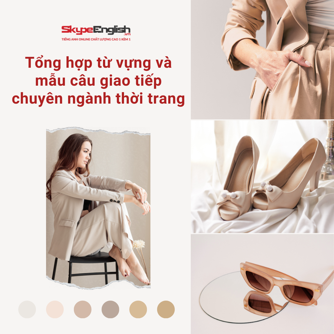 Tổng hợp từ vựng và mẫu câu giao tiếp chuyên ngành thời trang