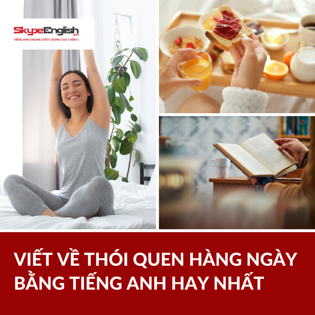 Viết về thói quen hàng ngày bằng tiếng Anh hay nhất