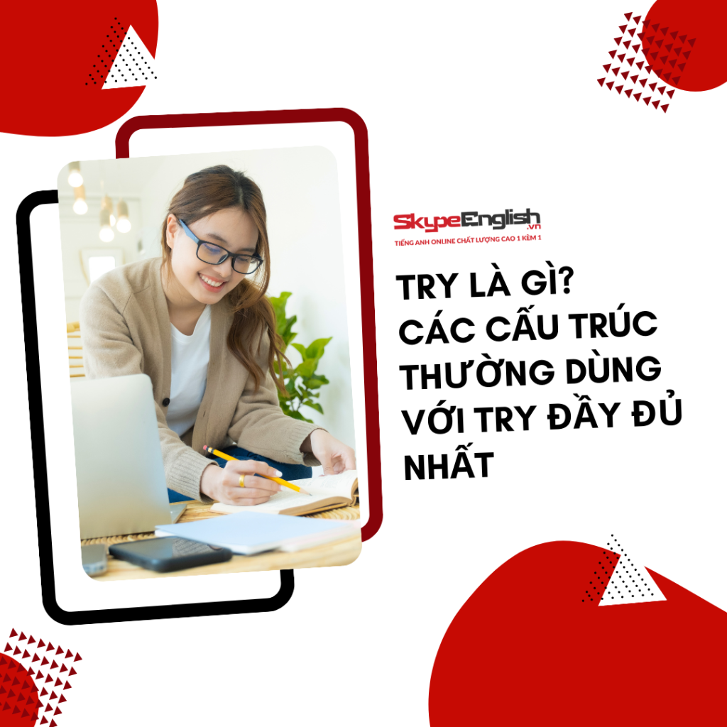Try là gì? Các cấu trúc thường dùng với Try đầy đủ nhất