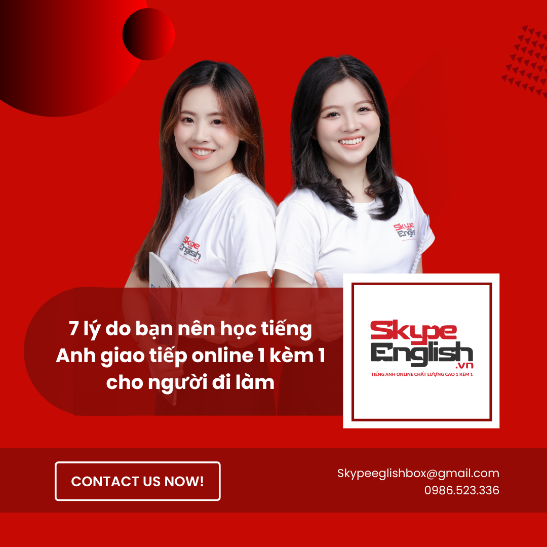 7 lý do bạn nên học tiếng Anh giao tiếp online 1 kèm 1 cho người đi làm