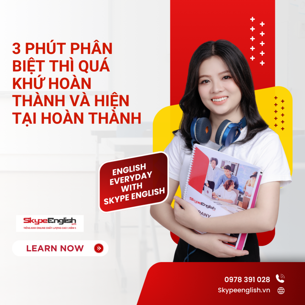 3 phút phân biệt thì quá khứ hoàn thành và hiện tại hoàn thành 3 phút phân biệt thì quá khứ hoàn thành và hiện tại hoàn thành