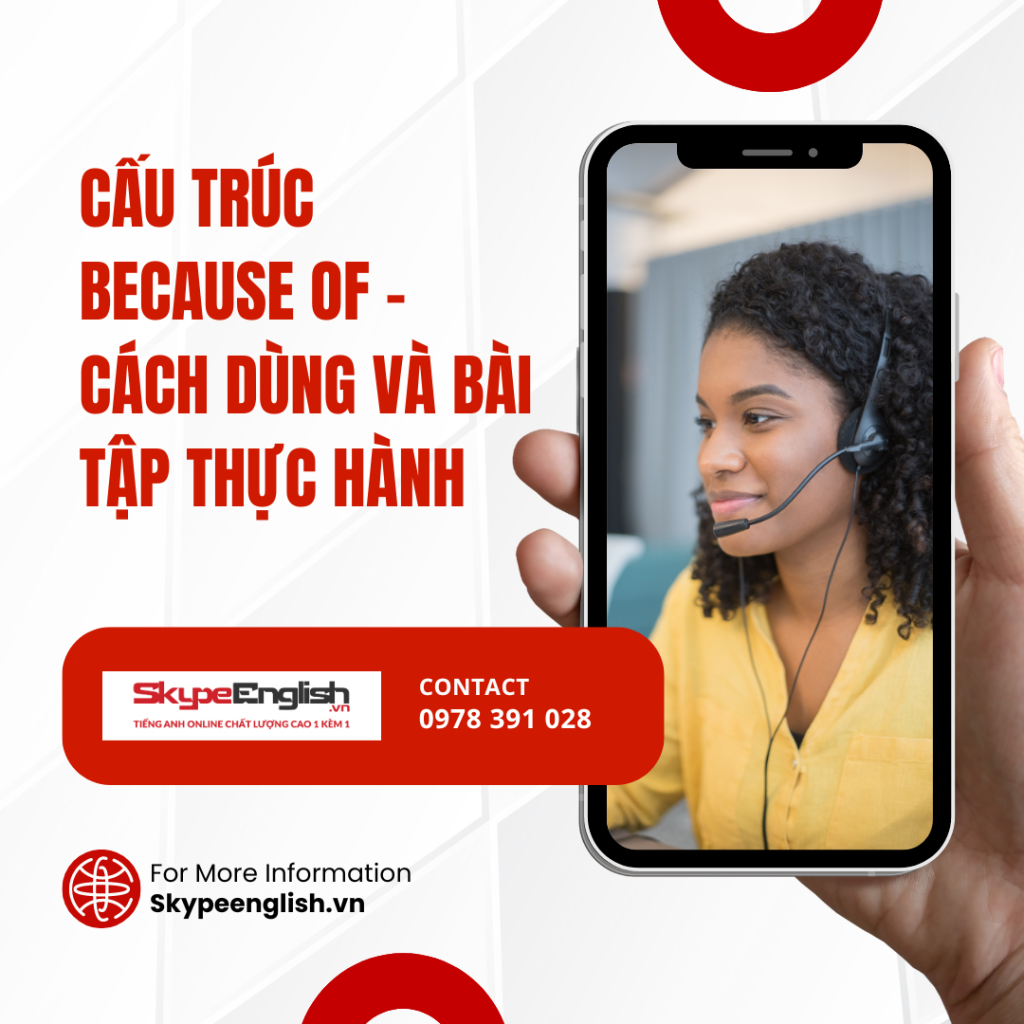 Cấu trúc Because of - Cách dùng và bài tập thực hành