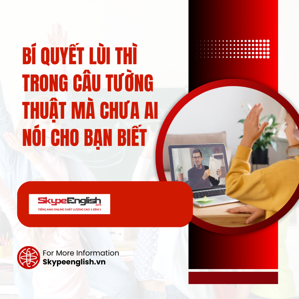 Bí quyết lùi thì trong câu tường thuật mà chưa ai nói cho bạn biết