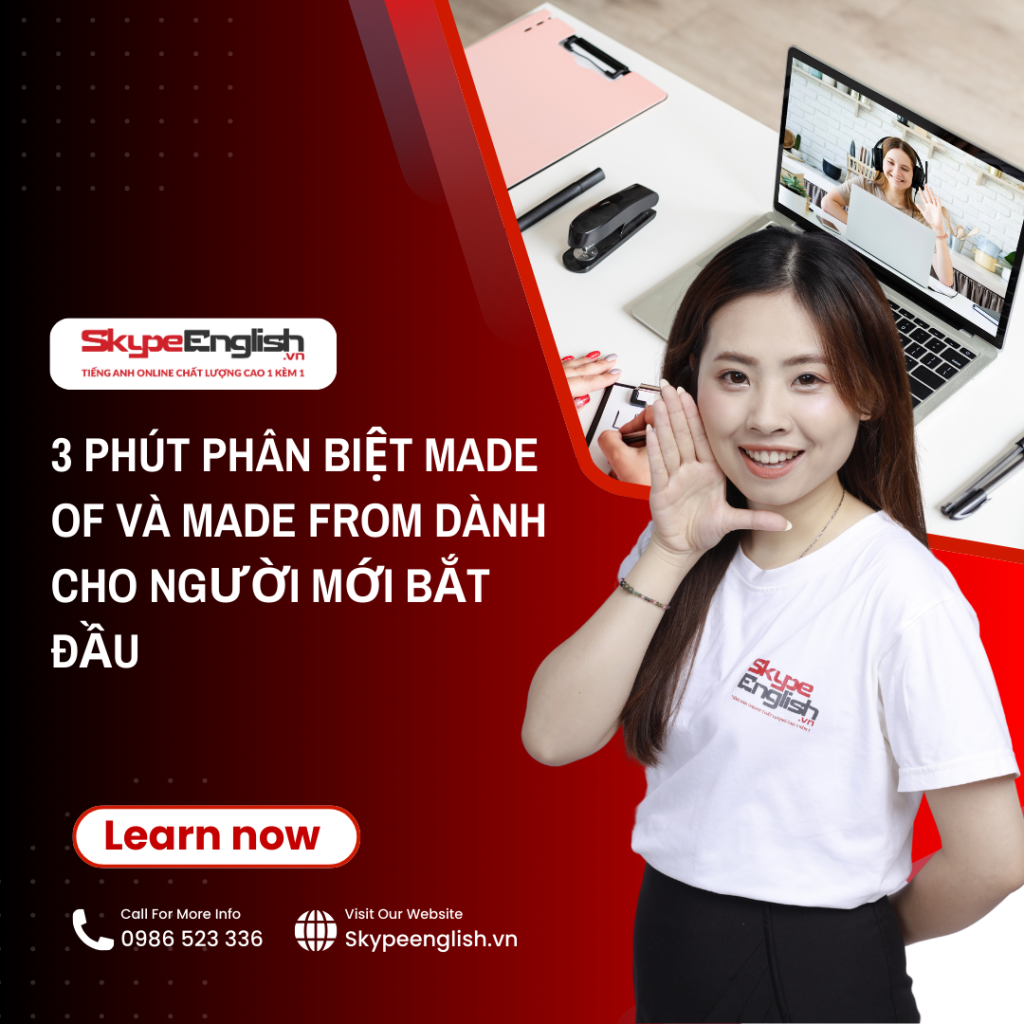 3 phút phân biệt made of và made from dành cho người mới bắt đầu
