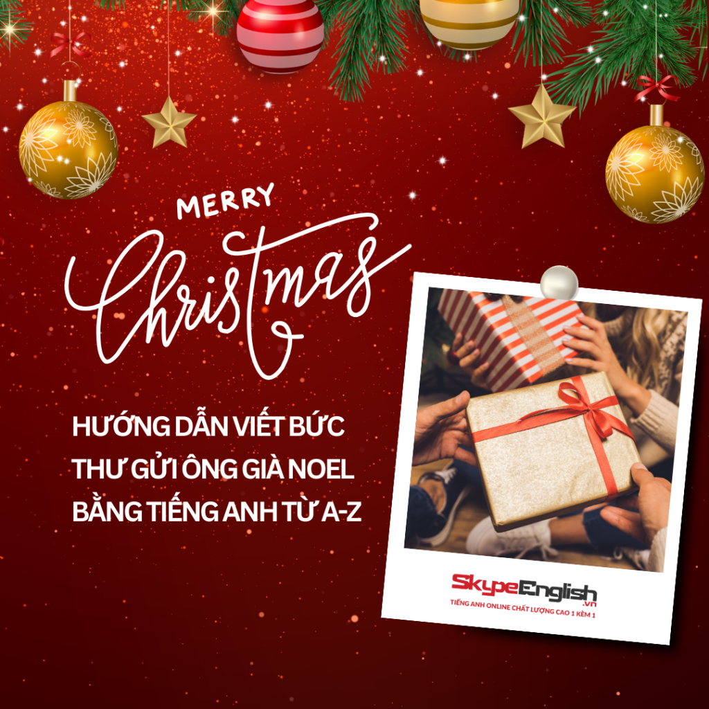 Hướng dẫn viết bức thư gửi ông già Noel bằng tiếng Anh từ A-Z