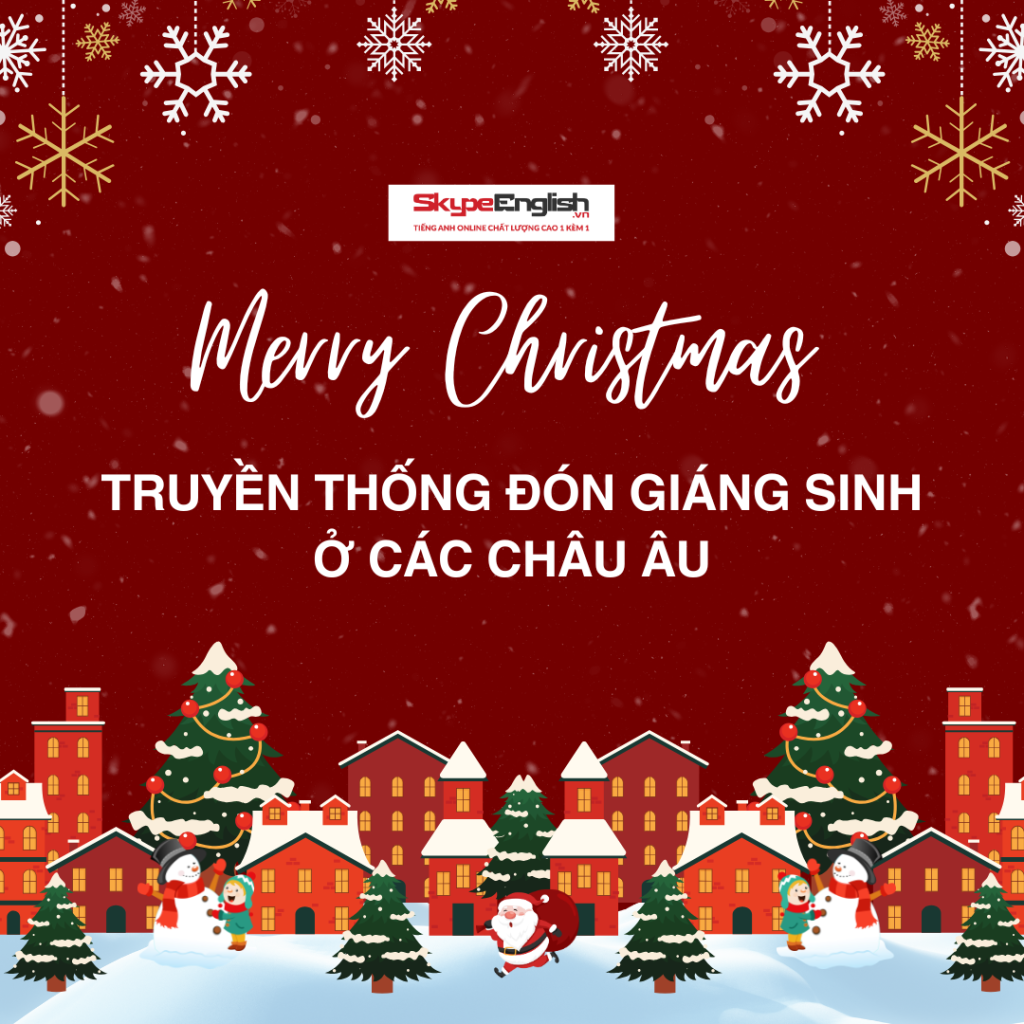 Truyền thống đón Giáng sinh ở các châu Âu Truyền thống đón Giáng sinh ở các châu Âu