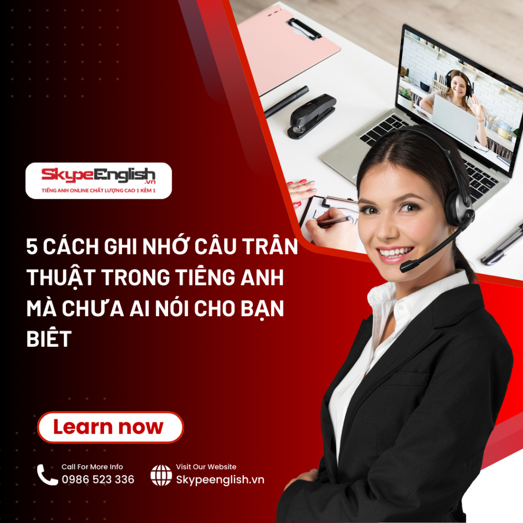 5 cách ghi nhớ câu trần thuật trong tiếng Anh mà chưa ai nói cho bạn biết