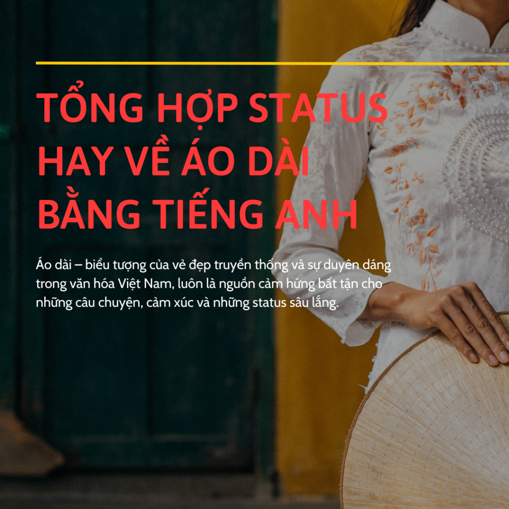 Tổng hợp status hay về áo dài bằng tiếng Anh Tổng hợp status hay về áo dài bằng tiếng Anh