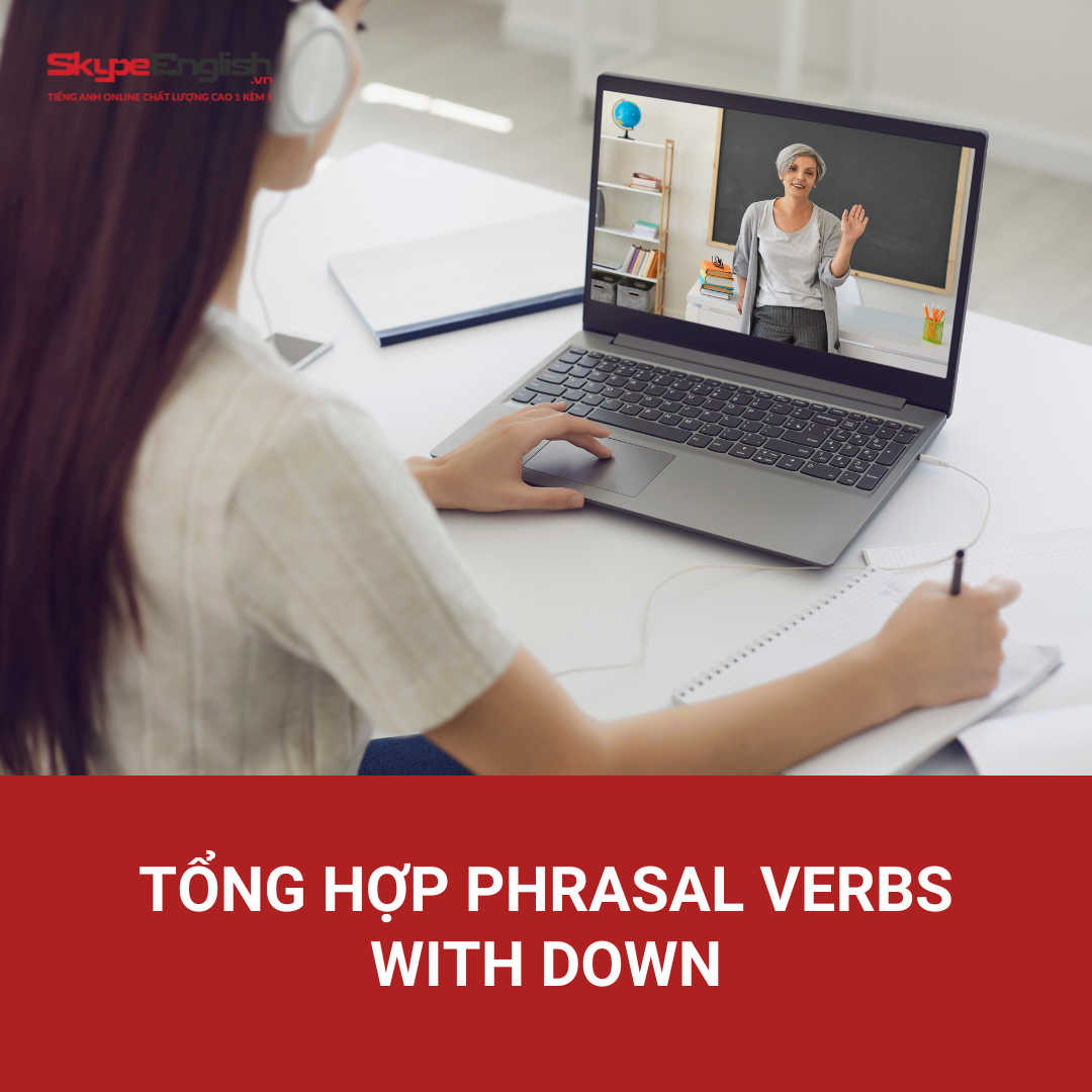 Tổng hợp phrasal verbs with down