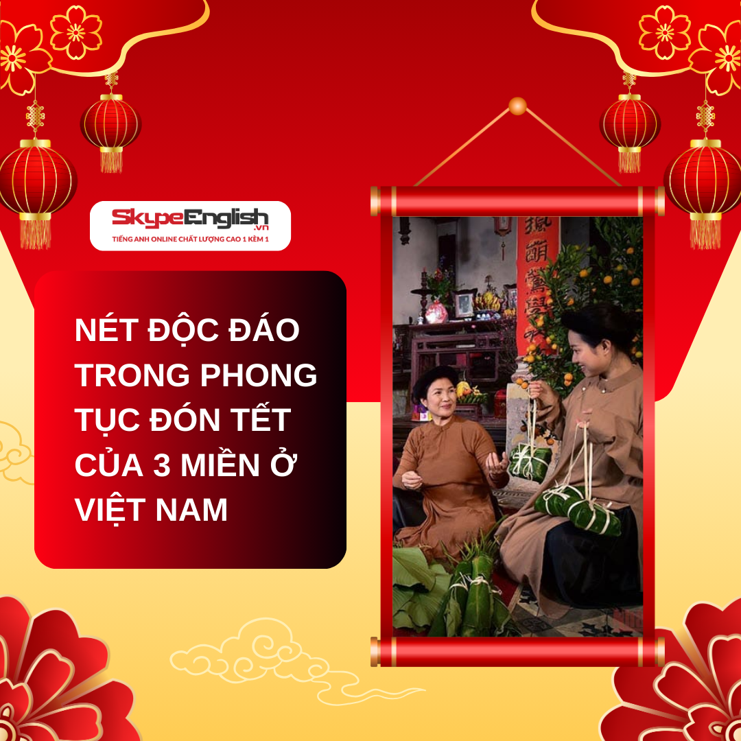 Nét độc đáo trong phong tục đón Tết của 3 miền ở Việt Nam