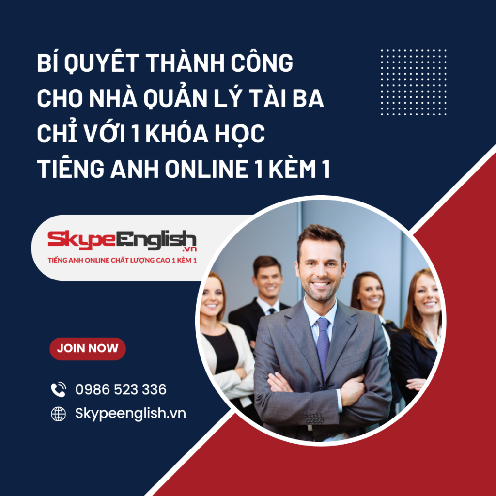 Bí quyết thành công cho nhà quản lý tài ba chỉ với 1 khóa học tiếng Anh online 1 kèm 1 Bí quyết thành công cho nhà quản lý tài ba chỉ với 1 khóa học tiếng Anh online 1 kèm 1