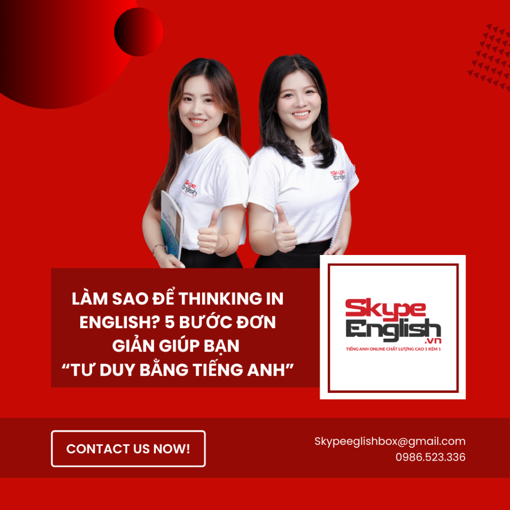Làm sao để Thinking in English? 5 bước đơn giản giúp bạn tư duy bằng tiếng Anh