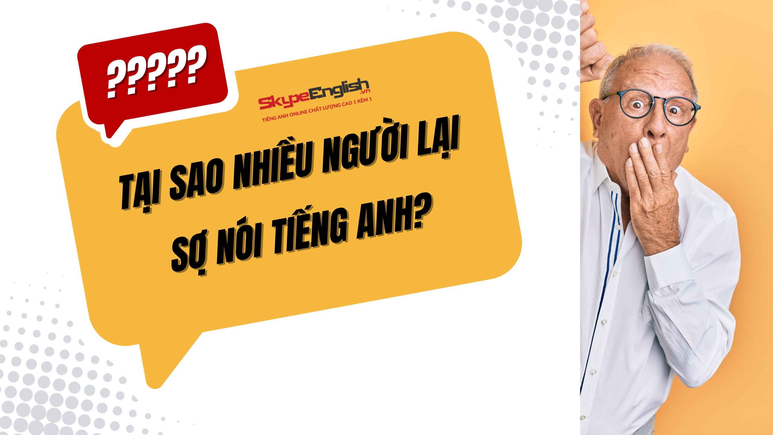 Tại Sao Nhiều Người Lại Sợ Nói Tiếng Anh