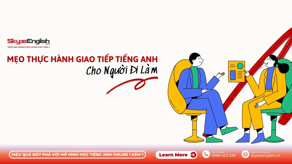 Tiếng Anh Dành Cho Người Đi Làm: Bí Quyết Giao Tiếp, Thuyết Trình và Đàm Phán Hiệu Quả