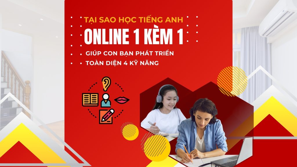 TẠI SAO HỌC TIẾNG ANH ONLINE 1 KÈM 1 GIÚP CON BẠN PHÁT TRIỂN TOÀN DIỆN 4 KỸ NĂNG? TẠI SAO HỌC TIẾNG ANH ONLINE 1 KÈM 1 GIÚP CON BẠN PHÁT TRIỂN TOÀN DIỆN 4 KỸ NĂNG?