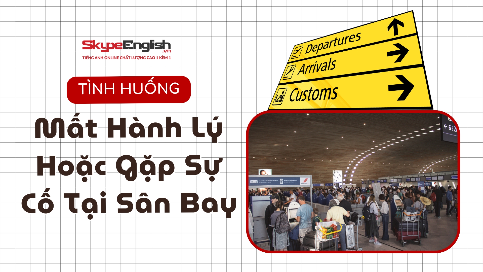 Tiếng Anh Giao Tiếp Du Lịch Mất Hành Lý Hoặc Gặp Sự Cố Tại Sân Bay