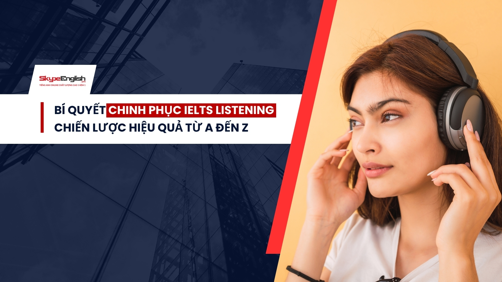 Bí Quyết Chinh Phục IELTS Listening: Chiến Lược Hiệu Quả Từ A Đến Z