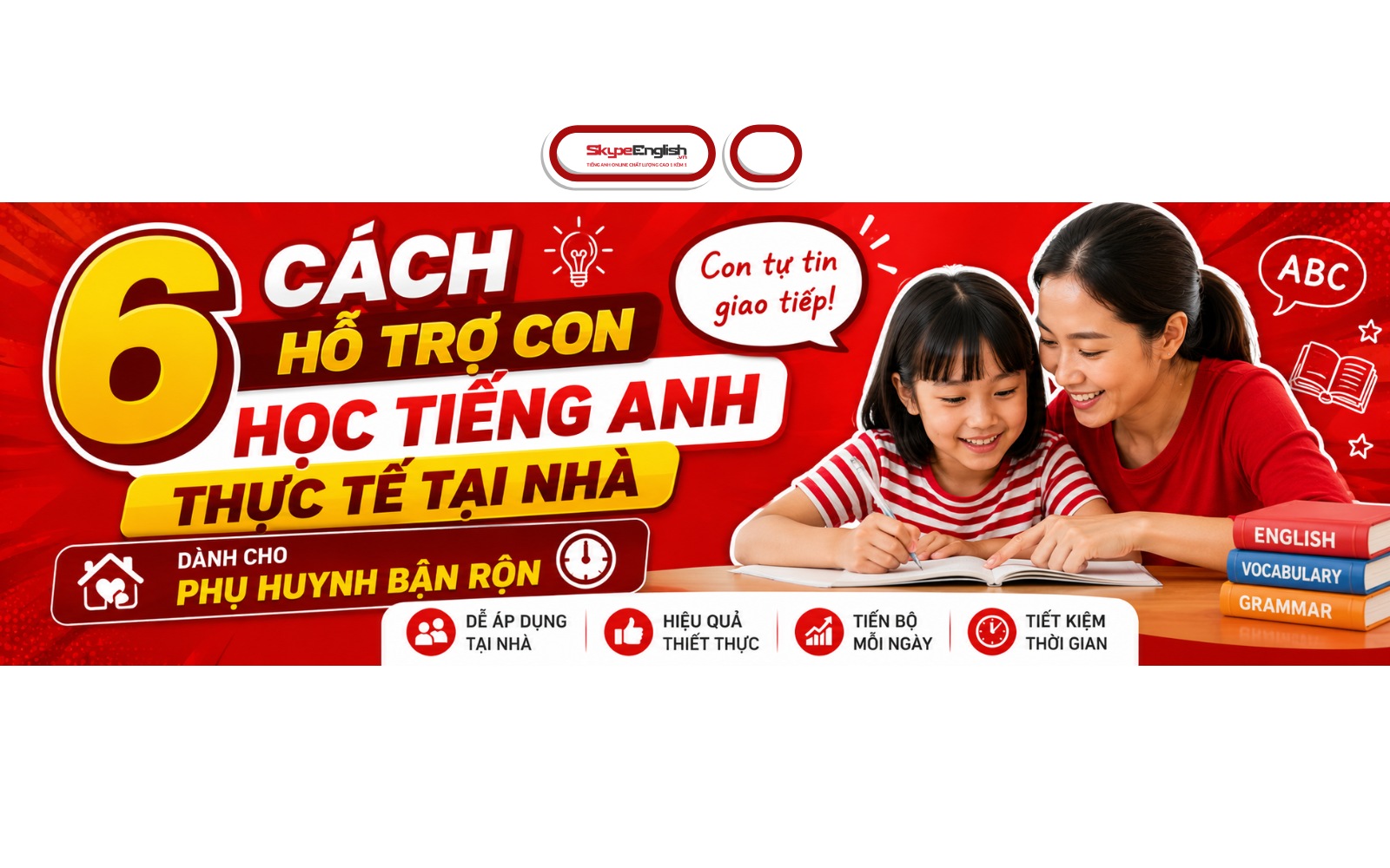 Học Tiếng Anh 1 Kèm 1 Online Cho Trẻ Có Độ Tuổi Từ 5 Đến 15 Tuổi: Giúp Con Tự Tin Giao Tiếp Cho Phụ Huynh Bận Rộn