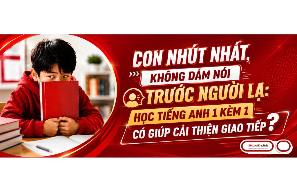 Con nhút nhát, không dám nói trước người lạ: Học tiếng Anh 1 kèm 1 có giúp cải thiện giao tiếp? Con nhút nhát, không dám nói trước người lạ: Học tiếng Anh 1 kèm 1 có giúp cải thiện giao tiếp?
