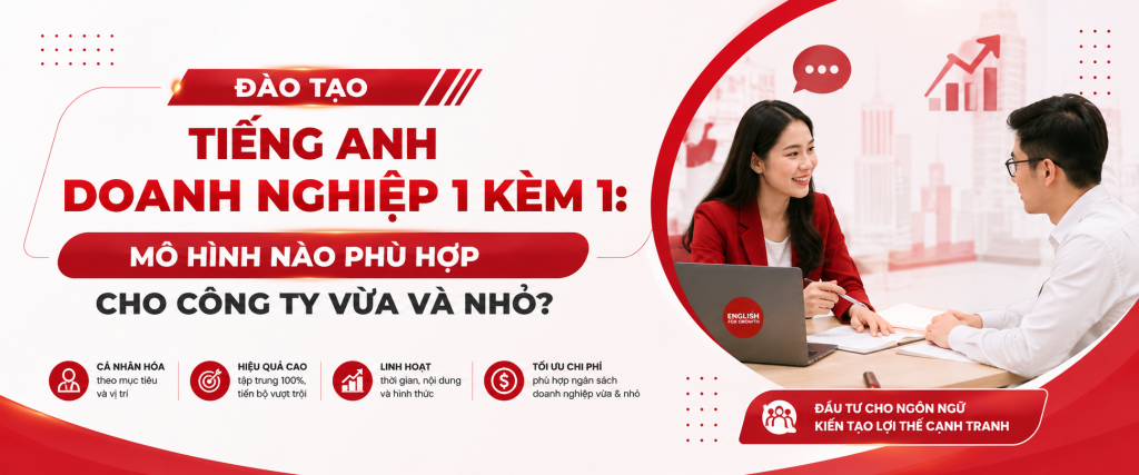 Đào tạo tiếng Anh doanh nghiệp 1 kèm 1: Mô hình nào phù hợp cho công ty vừa và nhỏ? Đào tạo tiếng Anh doanh nghiệp 1 kèm 1: Mô hình nào phù hợp cho công ty vừa và nhỏ?